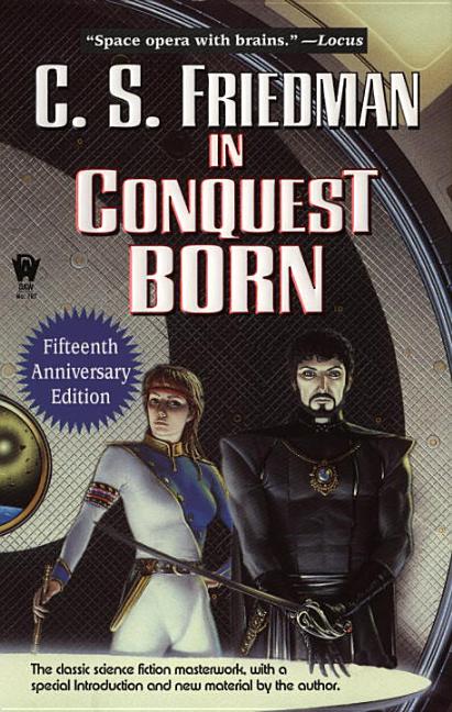 Item #289168 In Conquest Born (Daw Book Collectors). C. S. Friedman