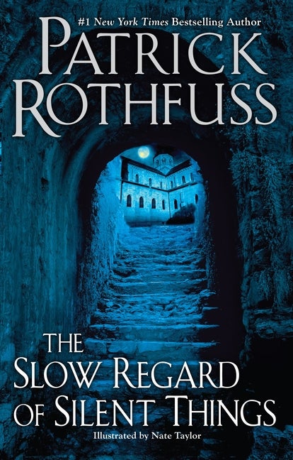 Item #339533 The Slow Regard of Silent Things (Kingkiller Chronicles). Patrick Rothfuss
