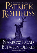 Item #355092 The Narrow Road Between Desires. Patrick Rothfuss