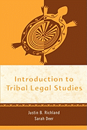 Item #341015 Introduction to Tribal Legal Studies. Justin B. Richland, Sarah, Deer.