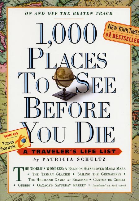 Item #343275 1,000 Places to See Before You Die. Patricia Schultz