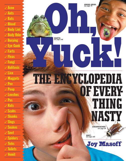 Item #134929 Oh, Yuck: The Encyclopedia of Everything Nasty. Joy Masoff