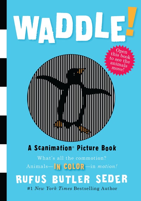 Item #329541 Waddle!: A Scanimation Picture Book (Scanimation Picture Books). Rufus Butler Seder
