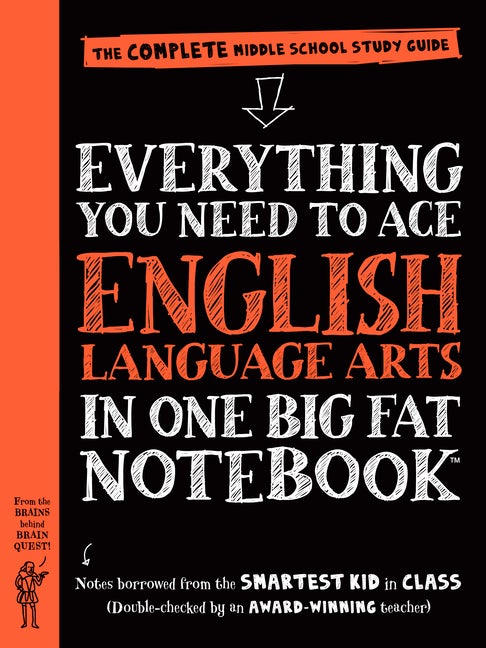 Item #338652 Everything You Need to Ace English Language Arts in One Big Fat Notebook: The Complete Middle School Study Guide (Big Fat Notebooks). Workman Publishing.