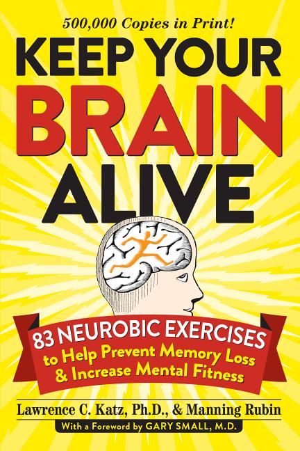 Item #327215 Keep Your Brain Alive: 83 Neurobic Exercises to Help Prevent Memory Loss and...