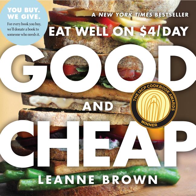 Item #311247 Good and Cheap: Eat Well on $4/Day. Leanne Brown