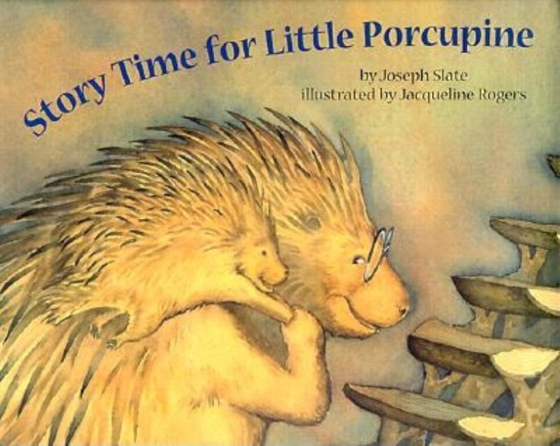 Item #235639 Story Time for Little Porcupine. Joseph Slate