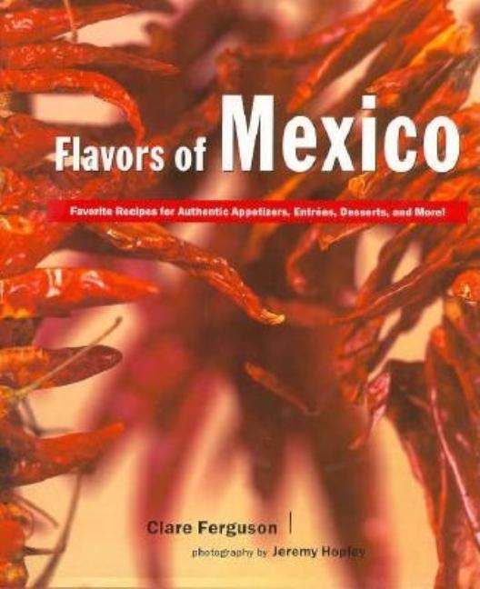 Item #240466 Flavors of Mexico. Clare Ferguson