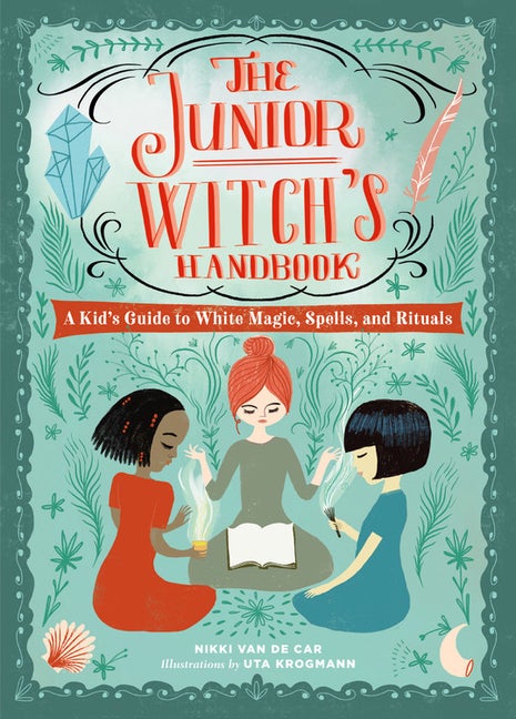 Item #348582 The Junior Witch's Handbook: A Kid's Guide to White Magic, Spells, and Rituals....