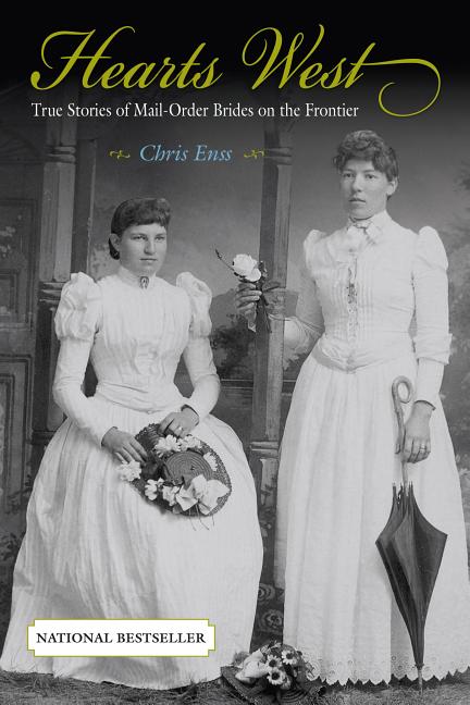 Item #234125 Hearts West: True Stories of Mail-Order Brides on the Frontier. Chris Enss
