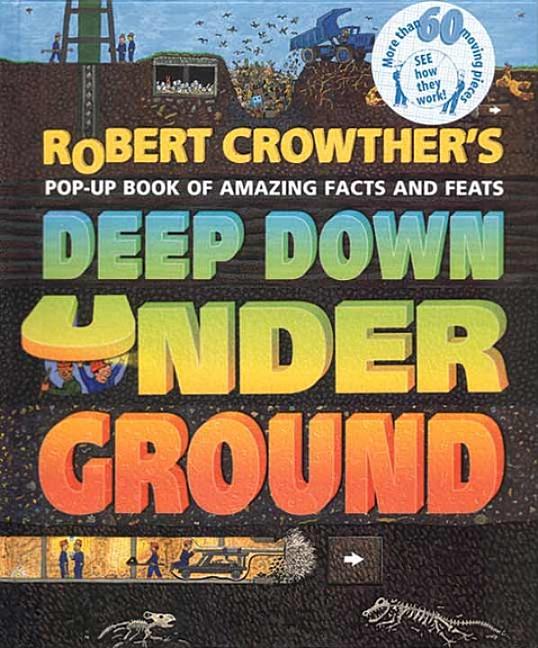 Item #130175 Robert Crowther's Deep Down Underground. Robert Crowther