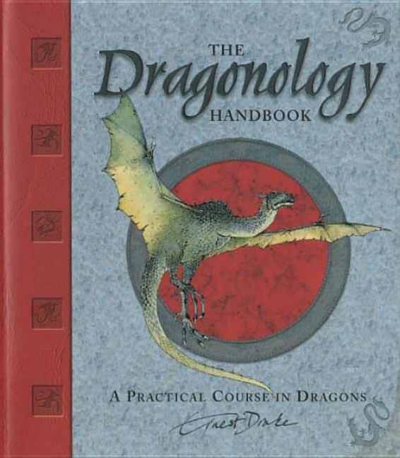 Item #315329 The Dragonology Handbook: A Practical Course in Dragons (Ologies). Dugald Steer
