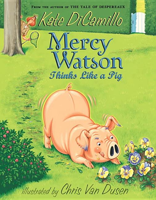 Item #296459 Mercy Watson Thinks Like a Pig. Kate DiCamillo