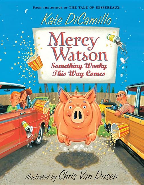 Item #296460 Mercy Watson: Something Wonky this Way Comes. Kate DiCamillo