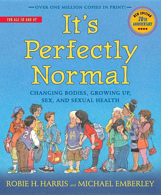 Item #291881 It's Perfectly Normal: Changing Bodies, Growing Up, Sex, and Sexual Health. Robie H....