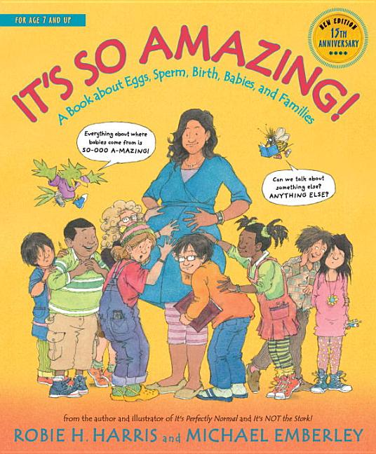 Item #337423 It's So Amazing!: A Book about Eggs, Sperm, Birth, Babies, and Families. Robie H....