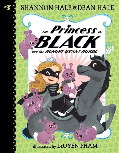 Item #330604 The Princess in Black and the Hungry Bunny Horde (#3). Shannon Hale, Dean, Hale