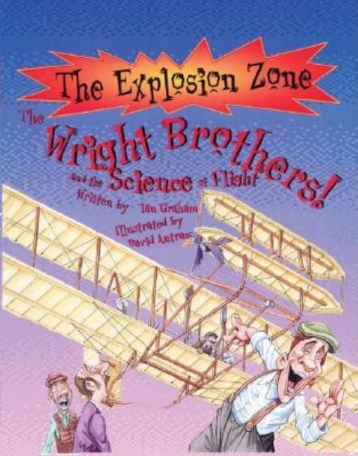 Item #92777 Wright Brothers: Pioneers of Flight (Explosion Zone). Ian Graham