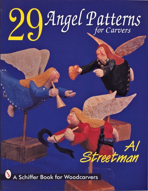 Item #108266 29 Angel Patterns for Carvers (Schiffer Book for Woodcarvers). Al Streetman