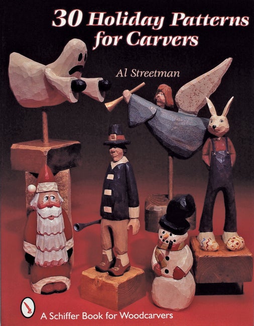 Item #108265 30 Holiday Patterns for Carvers (Schiffer Book for Woodcarvers). Al Streetman
