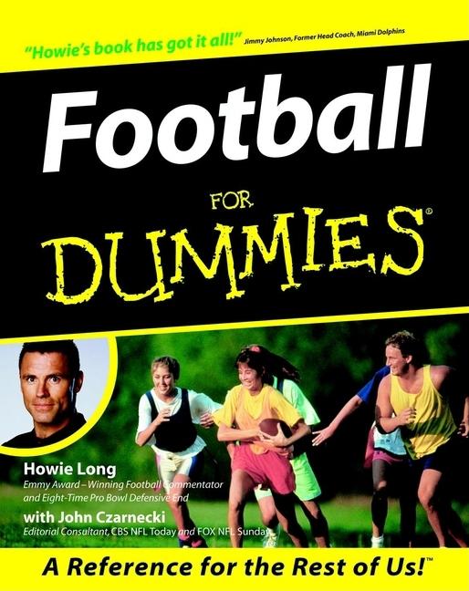Item #152632 Football For Dummies (For Dummies (Computer/Tech)). John Czarnecki Howie Long