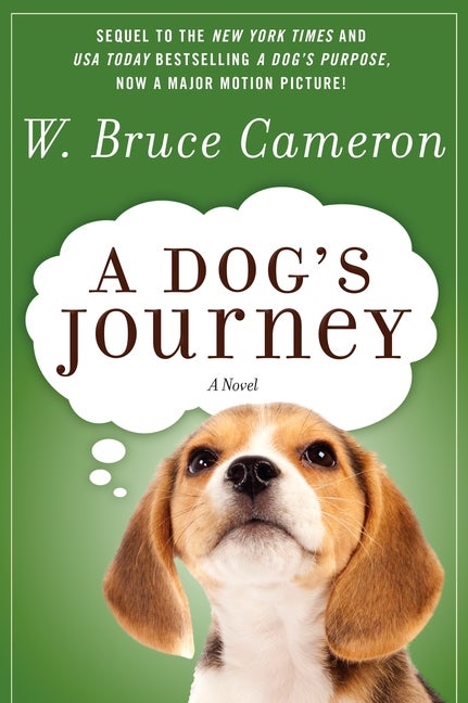 Item #316963 A Dog's Journey: A Novel. W. Bruce Cameron