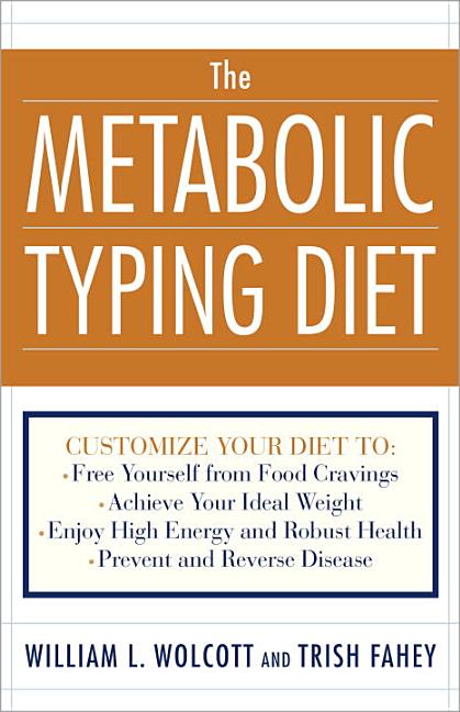 Item #220051 The Metabolic Typing Diet: Customize Your Diet to Your Own Unique Body Chemistry....