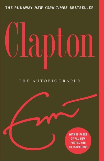 Item #312060 Clapton: The Autobiography. Eric Clapton