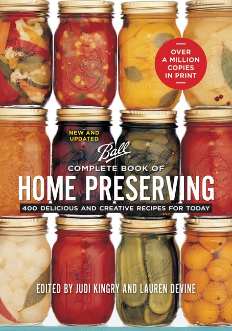Item #337186 Ball Complete Book of Home Preserving. Kingry