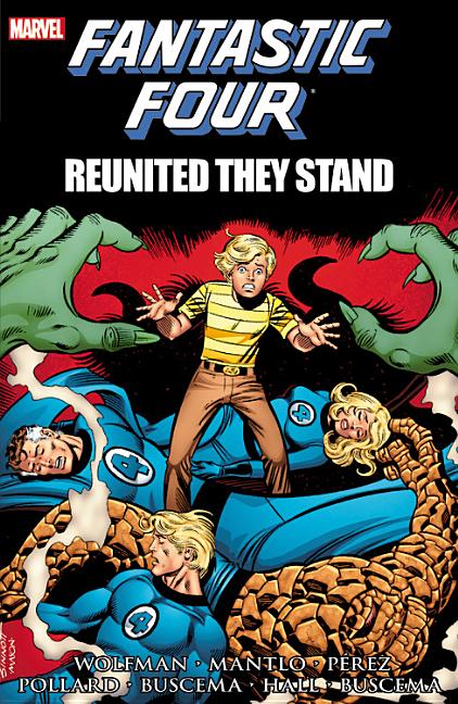 Item #189753 Fantastic Four: Reunited They Stand. Marvel, Marv Wolfman, Bill Mantlo, George...