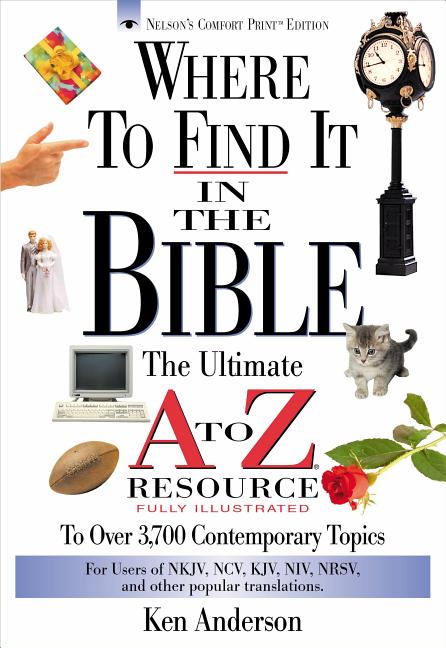 Item #255577 Where to Find It in the Bible : The Ultimate A-Z Resource. JOHN HAYES KEN ANDERSON