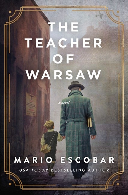 Item #328286 The Teacher of Warsaw. Mario Escobar