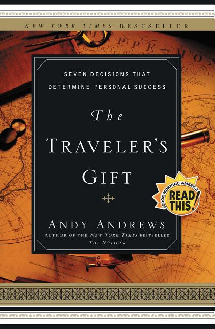 Item #277472 The Traveler's Gift: Seven Decisions that Determine Personal Success. Andy Andrews