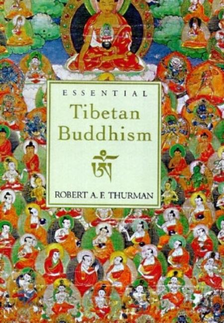 Item #310418 Essential Tibetan Buddhism. Robert A. F. Thurman