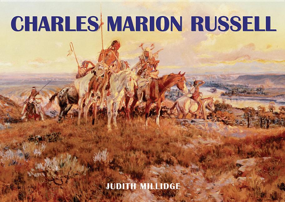 Item #321615 Charles Marion Russell. Judith Millidge