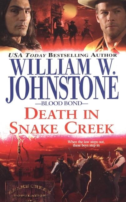 Item #112001 Death in Snake Creek (Blood Bond, No. 9). William W. Johnstone