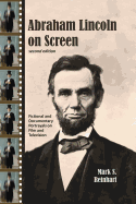 Item #355317 Abraham Lincoln on Screen: Fictional and Documentary Portrayals on Film and...