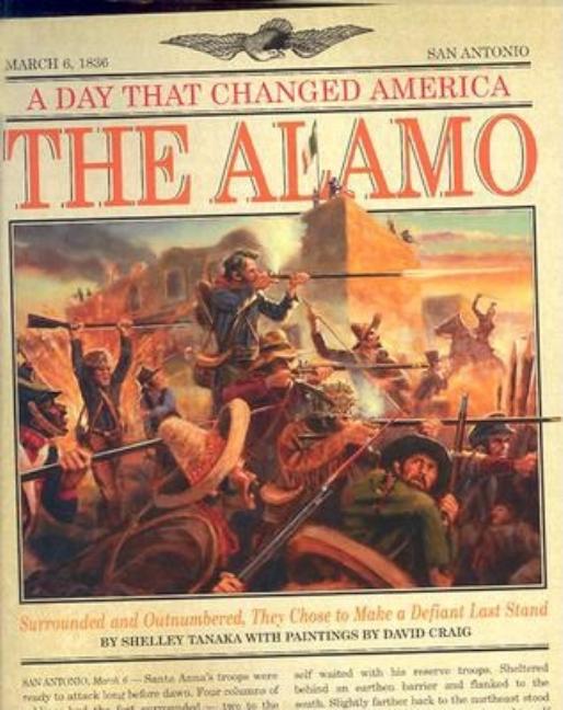 Item #93510 A Day That Changed America: The Alamo. Shelley Tanaka