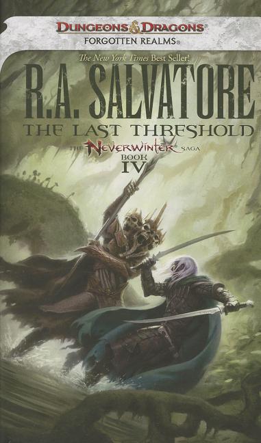 Item #350658 The Last Threshold: Neverwinter Saga, Book IV (Forgotten Realms). R. A. Salvatore