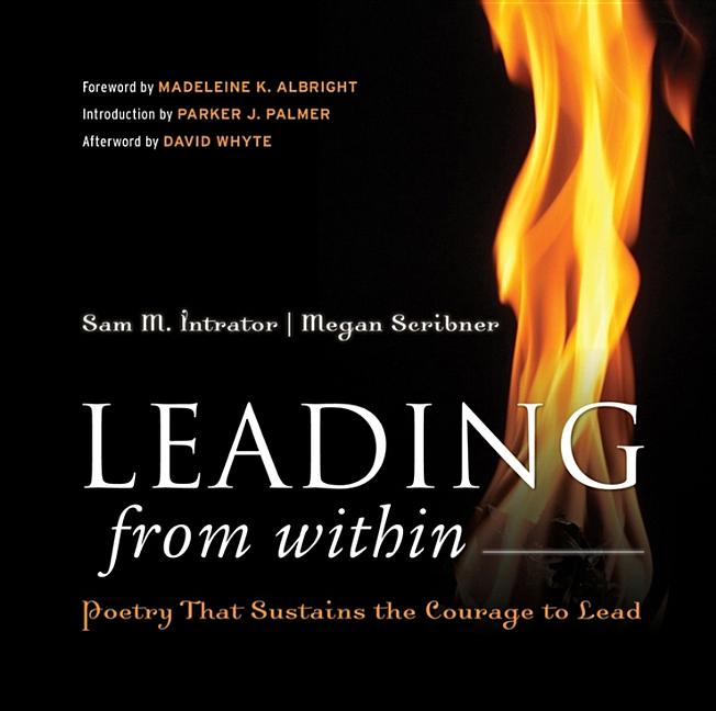 Item #250830 Leading from Within: Poetry That Sustains the Courage to Lead. Megan Scribner Sam M....