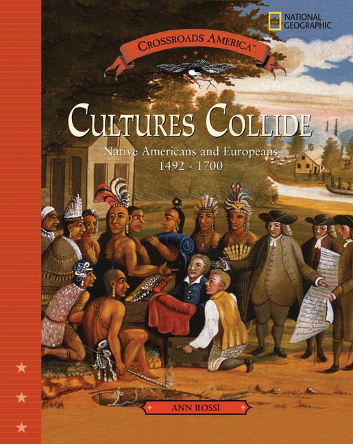 Item #244726 Cultures Collide: Native American and Europeans 1492-1700 (Crossroads America). Ann...