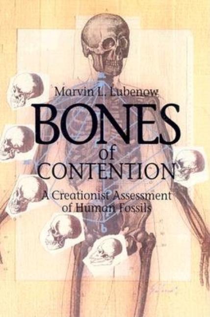 Item #177396 Bones of Contention: A Creationist Assessment of the Human Fossils. Marvin L. Lubenow