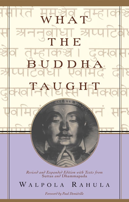 Item #279074 What the Buddha Taught: Revised and Expanded Edition with Texts from Suttas and...