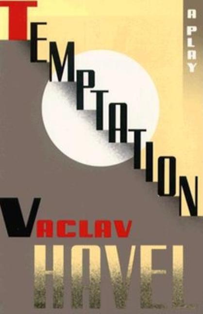 Item #217285 Temptation: A Play. Vaclav Havel