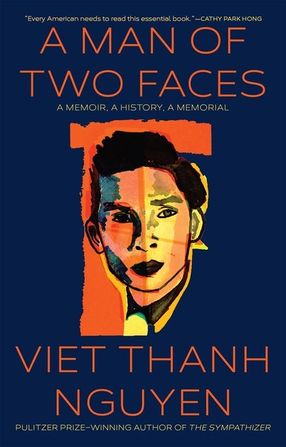 Item #340817 A Man of Two Faces: A Memoir, A History, A Memorial. Viet Thanh Nguyen