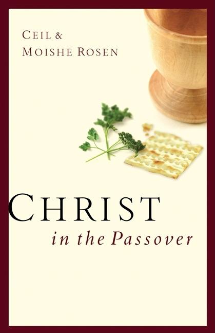 Item #298385 Christ in the Passover. Ceil Rosen, Moishe, Rosen