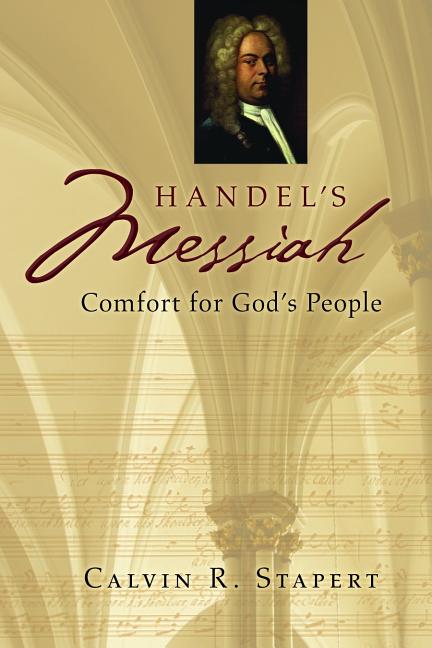 Item #258945 Handel's Messiah: Comfort for God's People (Calvin Institute of Christian Worship...