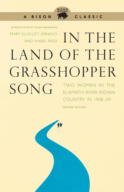 Item #337024 In the Land of the Grasshopper Song: Two Women in the Klamath River Indian Country...