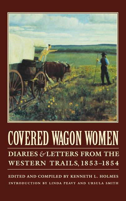 Item #298653 Covered Wagon Women 6: Diaries and Letters from the Western Trails 1853-1854...