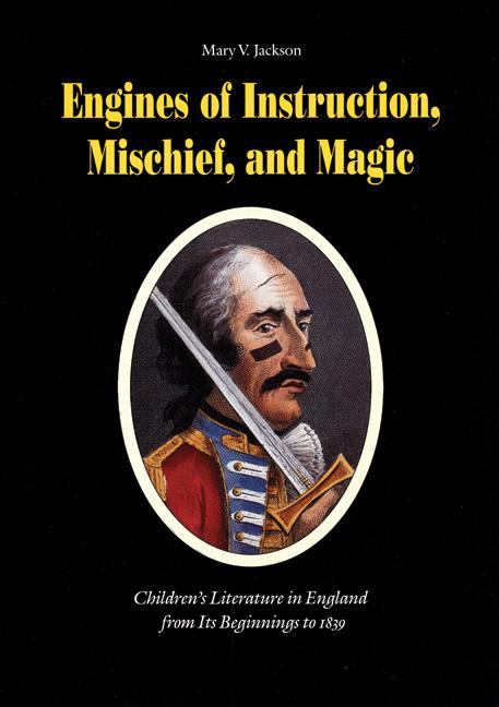 Item #17102 Engines of Instruction, Mischief, and Magic: Children's Literature in England from...